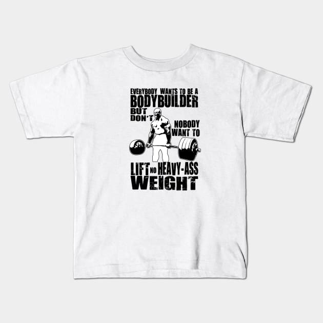 Everybody Wants To Be A Bodybuilder Ronnie Coleman Deadlift Kids T-Shirt by Visionary Canvas